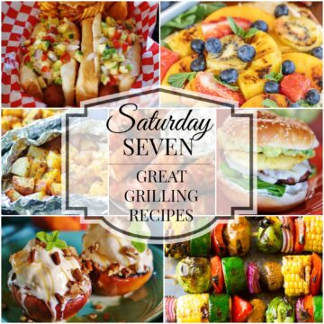 Saturday 7 Series featuring Grilling Recipes- Title Collage