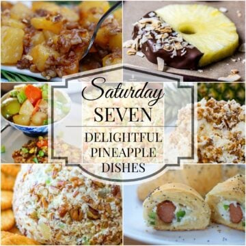 Saturday 7 Delightful Pineapple Dishes Title Collage