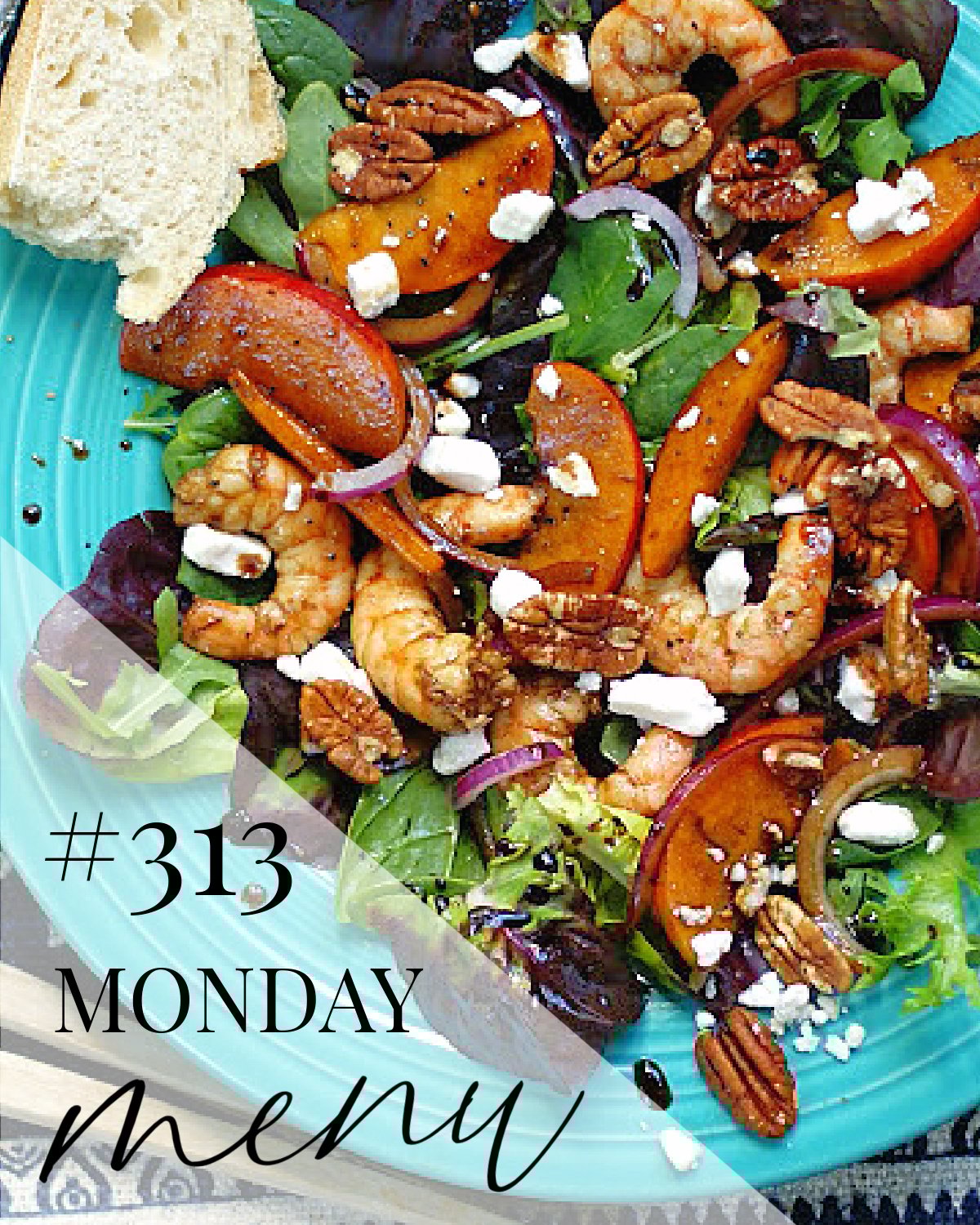 Marinated Peach Dinner Salad with Shrimp with a text overlay announcing #313 Monday Menu.