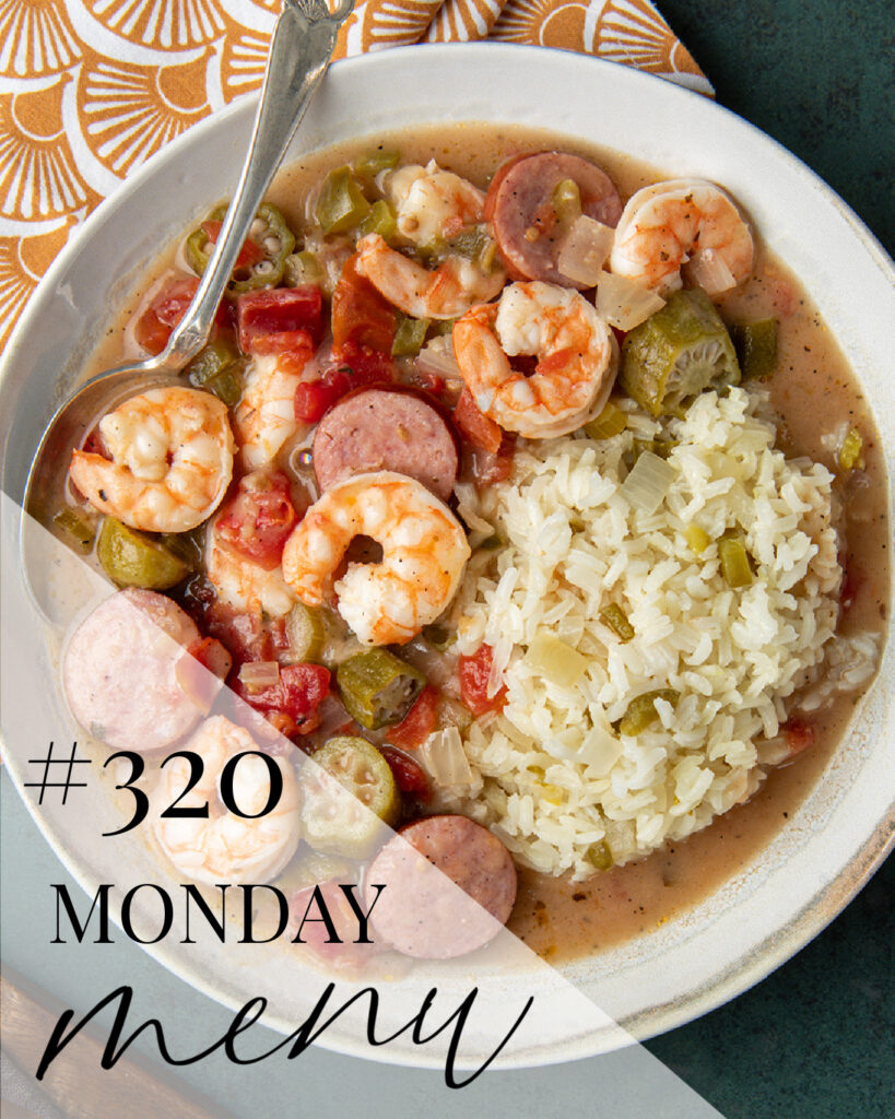 A bowl of shrimp and sausage gumbo served with rice with a text overlay of Monday Menu #320 to serve as a title graphic.