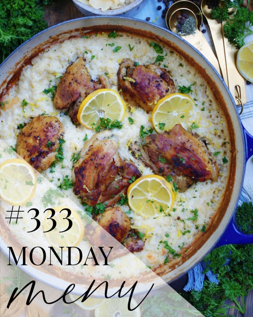 Creamy Lemon Rice with Chicken Thighs with text overlay Monday Menu #333 as this week's title feature.